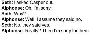 I Went On A Speed Run Of Generating Incorrect Quotes With Me Alphonse And Seth And I Feel Like They're