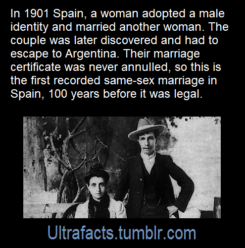 ultrafacts:   Two women, Marcela Gracia Ibeas and Elisa Sanchez Loriga, attempted to get married in A Coruña (Galicia, Spain).To achieve it Elisa had to adopt a male identity: Mario Sánchez, as listed on the marriage certificate. It is the first attempt