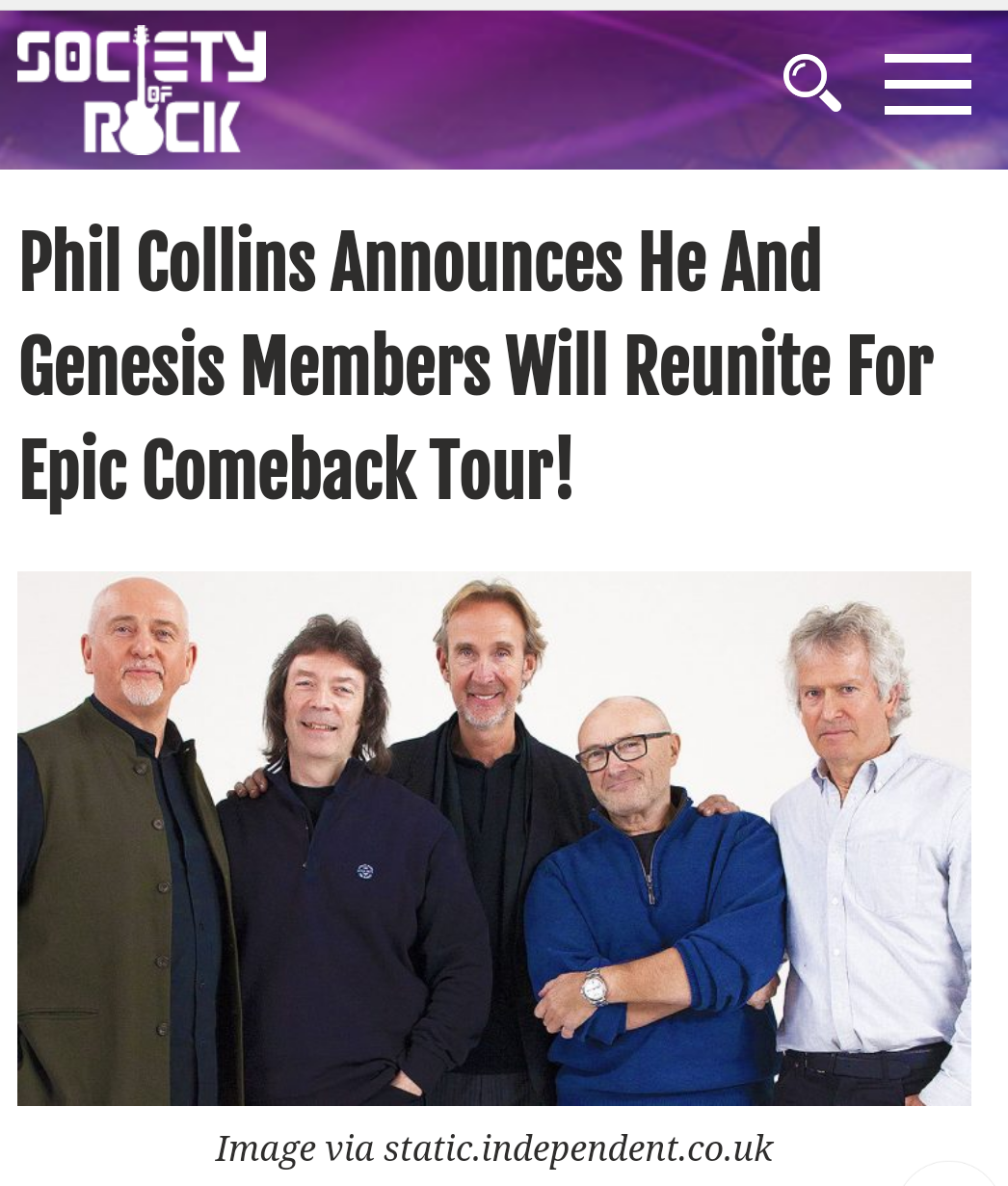 Phil Collins announced reunion with Genesis
Despite being in the photo Peter Gabriel and Steve Hackett seem not to be involved.
Source: http://societyofrock.com/phil-collins-announces-he-and-genesis-members-will-reunite-for-epic-comeback-tour/