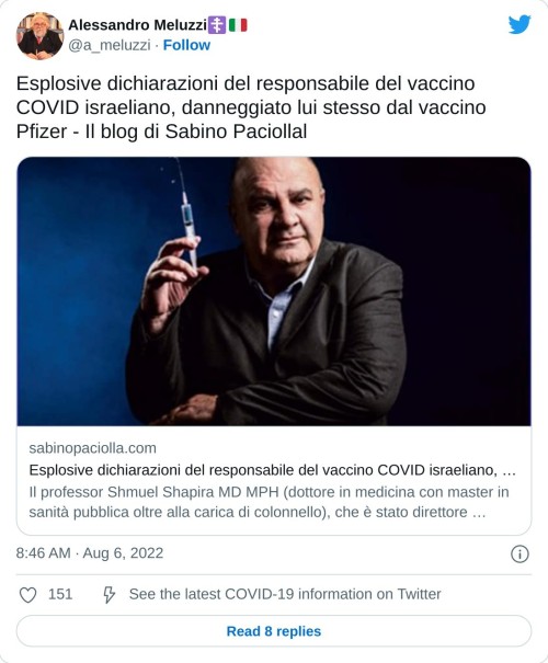 Esplosive dichiarazioni del responsabile del vaccino COVID israeliano, danneggiato lui stesso dal vaccino Pfizer - Il blog di Sabino Paciollal https://t.co/j5QGhF72Xy  — Alessandro Meluzzi☦️🇮🇹 (@a_meluzzi) August 6, 2022