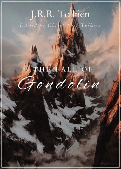 glorfiindels:@oneringnet​‘s favourite books by Tolkien event Alternate Book Covers - The Fall of Gon