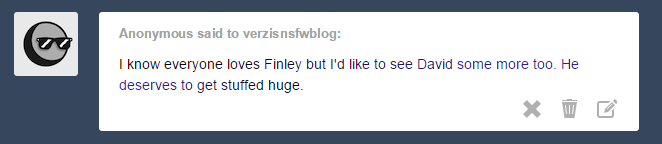 verzisnsfwblog:  He definitely does! I will always have much love for David (plus