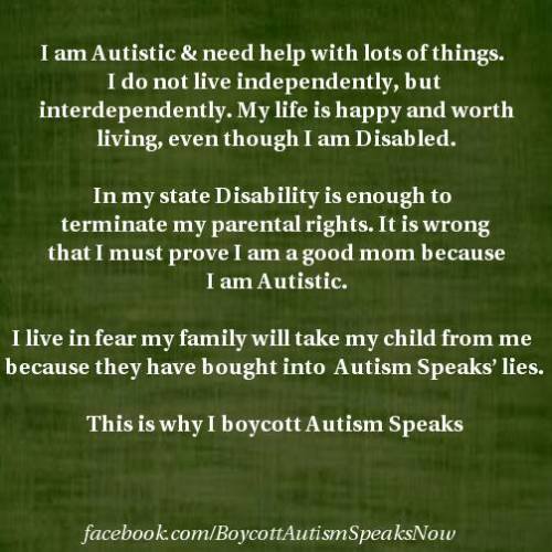boycottautismspeaks:        A powerful message from an anonymous boycotter: Being disabled should no