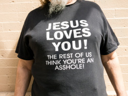 terrysdiary:  JESUS LOVES YOU! THE REST OF