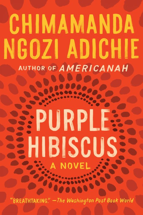 Chimamanda Ngozi Adichie, Purple Hibiscus (2003) Things started to fall apart at home when my brothe