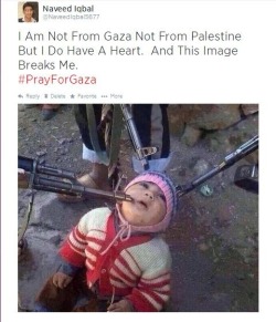 vintagebiatchh:  I want everyone to reblog this. I know no one will, because this isn’t a picture of a skinny girl or a deep meaningful quote. This is deeper than everything, how can someone ignore what’s happening in Gaza at the moment. This is one