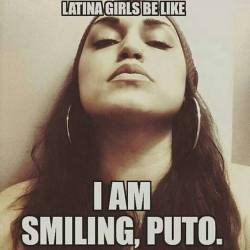 I’m done with Latinas!!!!! Wait, nah