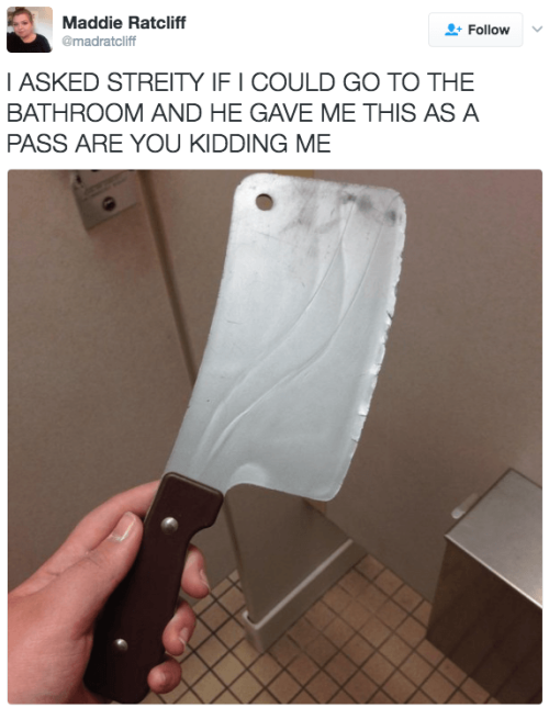 thebbwnextdoor: helloitsbees:  daemonmatthias:  bushy-haired-know-it-all:   jumpingjacktrash:  littlemisscodeless: …But why do you need an object to go to the bathroom? Does it unlock the magic bathroom door? a hall pass is a thing you can show to school