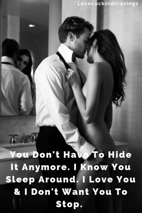 lovecuckoldcravings: This isn’t how it happened with us. My wife never cheated on me and I don’t exp