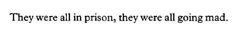 D.H. Lawrence, The Rainbow[Text ID: “They were all in prison, they were all going mad.”]