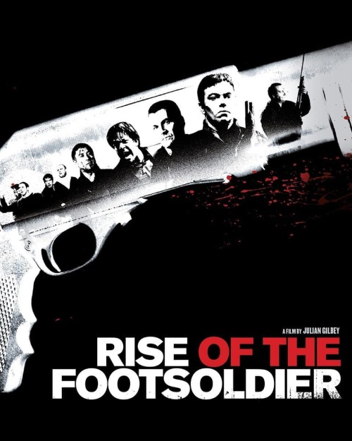 RISE OF THE FOOTSOLDIER (2007) -  Hands down one of the most violent, unstoppably brutal and unforgi