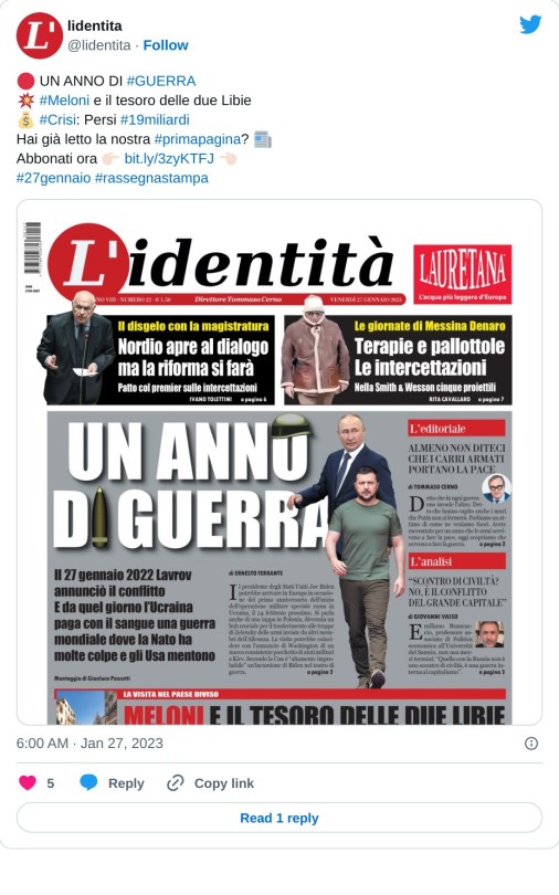 🔴 UN ANNO DI #GUERRA 💥 #Meloni e il tesoro delle due Libie 💰 #Crisi: Persi #19miliardi Hai già letto la nostra #primapagina? 📰 Abbonati ora 👉🏻 https://t.co/iFFY6QwcEO 👈🏻 #27gennaio #rassegnastampa pic.twitter.com/QdchroSibn  — lidentita (@lidentita) January 27, 2023