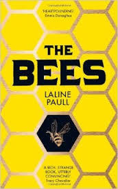 The Bees by Laline PaullMe: It’s about bees?Friend: Yes. You have to read it.Me: Like real bee