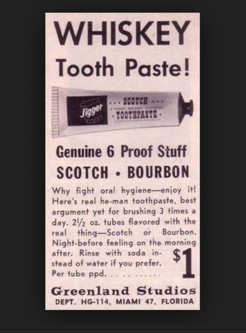 vintageeo: Whiskey toothpaste.