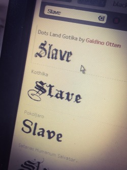 cagedcockpdx: susan-from-the-ashes:   ukkinkycouple:   I am going to get my husband a nice tattoo for his birthday.   Just the word Slave above his cock.   I am just looking at fonts.  Do any of my followers have any suggestions?    There may be a prize