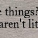 saltybutreal:[The little things? The little moments? — They aren’t little.-Jon Kabat-Zinn]