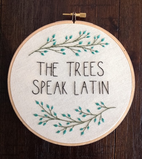 galatea-wannabe:nolabird:suturisdesign:“Arbores loqui latine. The trees speak Latin.”@ga