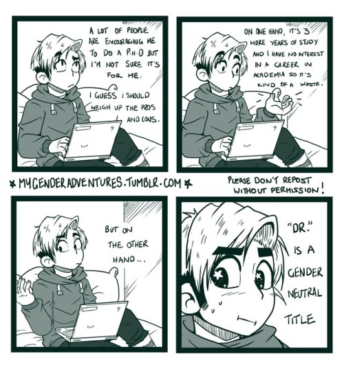 mygenderadventures:Gender Adventures #15: PhD or PhDon’tLiterally the only reason I’m co