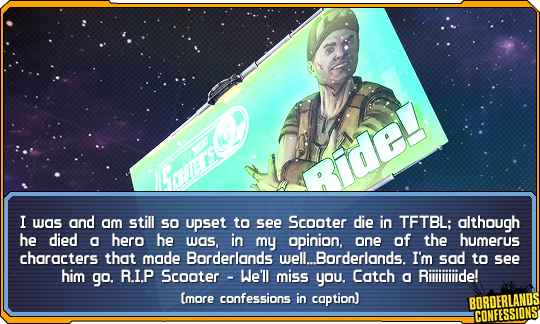 Borderlands Confessions — “I was still so see Scooter die in...