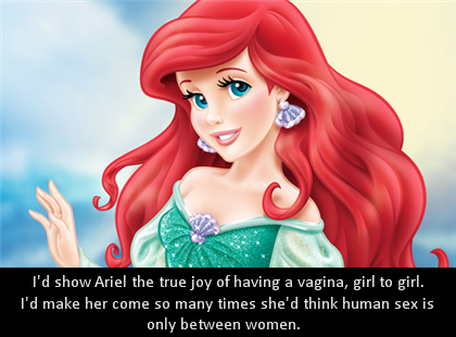 dirtydisneyconfessions: I’d show Ariel the true joy of having a vagina, girl to girl. I’d make her c