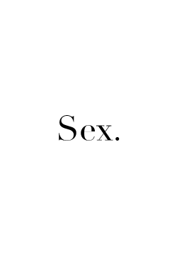 zxxxxvxvsvv:  Sex. | via 