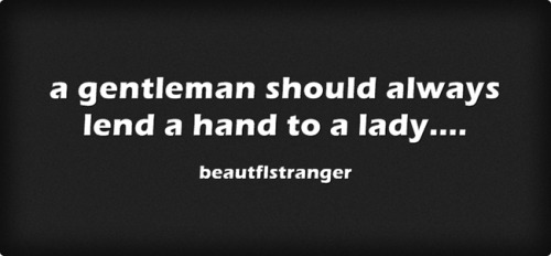 Only one?  Sentiments like this make me think of Al Green’s Lean on Me I don’t just offer a hand, I offer someone to lean on.  Because I’ll need to lean on you sometimes, too.  