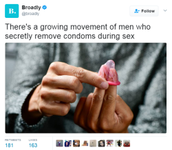 blackswallowtailbutterfly: radicalfmist:  this has happened to me more times than i can count — i’ve found out when they ejaculate on me (a lot of times on my face without asking) that they took the condom off somewhere in the middle of sex. recently,