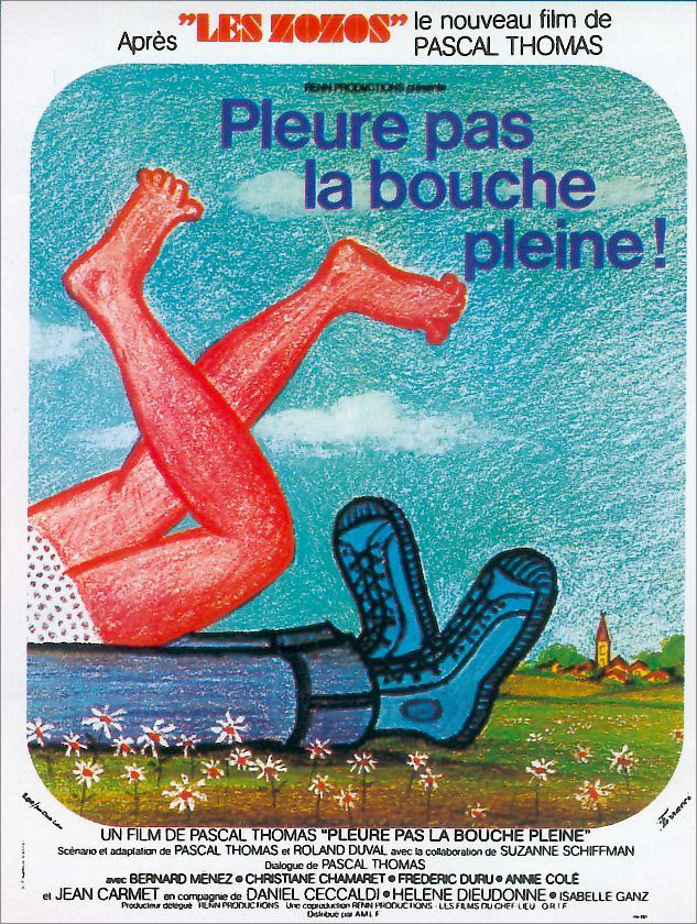 French grande for DON’T CRY WITH YOUR MOUTH FULL (Pascal Thomas, France, 1973)
Designer: Ferracci
Poster source: Unifrance
DON’T CRY WITH YOUR MOUTH FULL was the opening night film of the 1974 New York Film Festival 42 years ago.