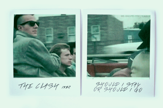 mujerdelhampa:  THE CLASH - Should I Stay Or Should I Go 