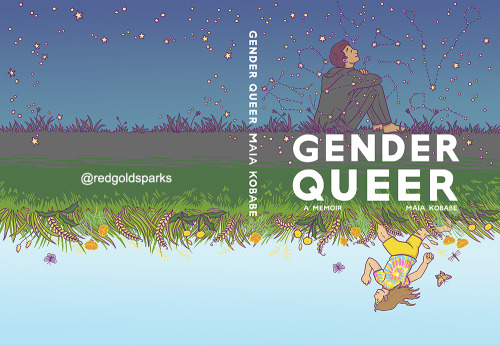 redgoldsparks:I’m very excited to announce that my book Gender Queer: A Memoir is being released in 