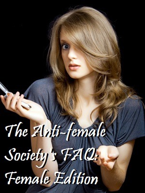 vintageinstepford: antifemalesocietyworldwide:  The Anti-Female Society’s FAQ for girls is fin