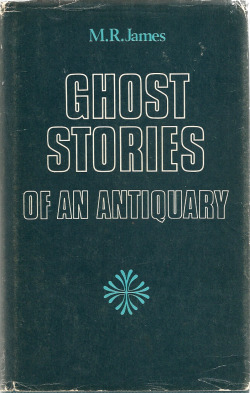 Ghost Stories of an Antiquary, by M.R. James