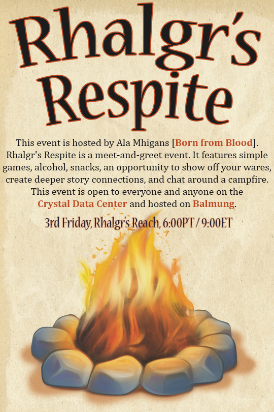 “This event is hosted by Ala Mhigans [Born from Blood]. Rhalgr’s Respite is a meet-and-greet event. It features simple games, alcohol, snacks, an opportunity to show off your wares, create deeper story connections, and chat around a campfire. This...