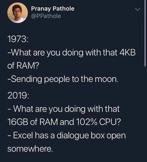 aqueerkettleofish:programmerhumour:Imagine how powerful our programs could be if we were still that conscious of memory allocation. This is something I rant about regularly.  