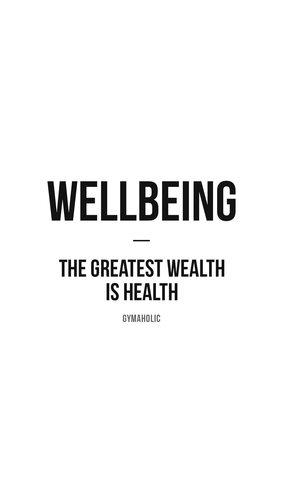 Wellbeing: the greatest wealth is health