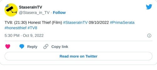 TV8: (21:30) Honest Thief (Film) #StaseraInTV 09/10/2022 #PrimaSerata #honestthief #TV8  — StaseraInTV (@Stasera_in_TV) October 9, 2022