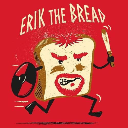 Introducing Erik the Bread, fearless viking explorer and peanut butter loverhttps://www.teepublic.co