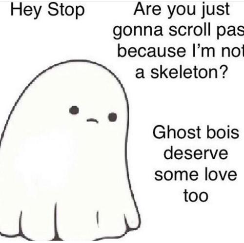 yupokaysuremhm: omghotmemes: Ghost lives matter Ghosts :] Reblogging for ghosts