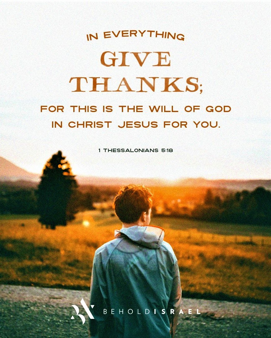 The Living... — 1 Thessalonians 5:18 (NKJV) - in everything give...