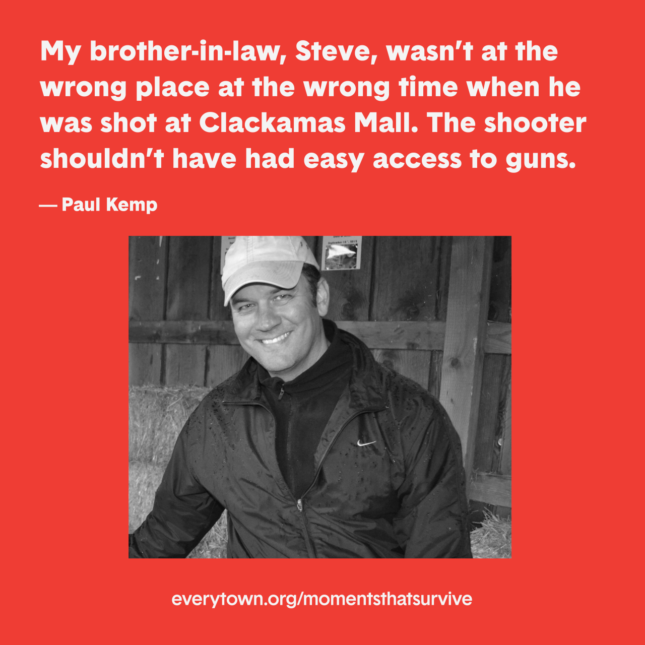 Seven years ago today, Paul Kemp got word from his sister that there had been a shooting at the Clackamas Town Center Mall in Oregon.
Hours later, they found out that his sister’s husband, Steve, had been shot and killed. Read Paul’s...