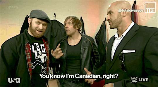 totaldivasepisodes:  Dean’s got… a weird, misplaced xenophobia against Canadians.Don’t