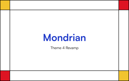 MondrianTheme 4 RevampA responsive one-column theme inspired by the art of Piet Mondrian.Key Feature