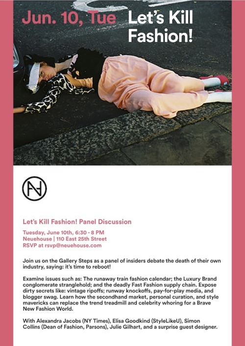 New Yorkers, you&rsquo;re invited to Let&rsquo;s Kill Fashion! A nonboring panel. An afterpa