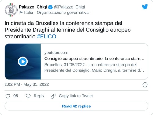 In diretta da Bruxelles la conferenza stampa del Presidente Draghi al termine del Consiglio europeo straordinario #EUCO https://t.co/PiZKQgsh4P  — Palazzo_Chigi (@Palazzo_Chigi) May 31, 2022