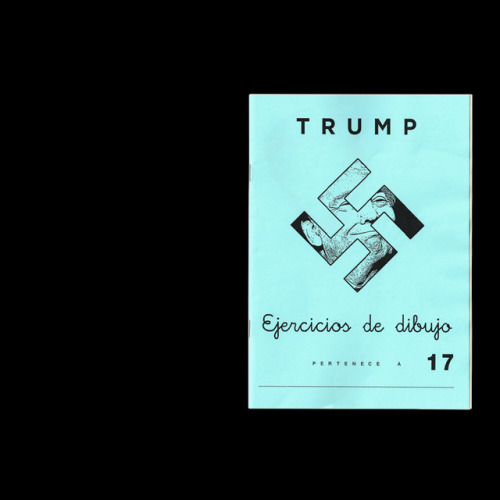 T R V M P 卐 Z I N E ! Second edition of “TRUMP - Ejercicios de Dibujo” Fanzine is n