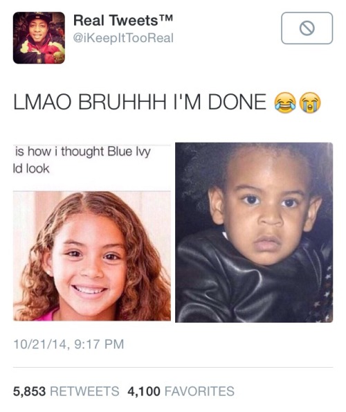 thequeenbey:  Let’s just point out the stupidity in this: why would Blue come into this world looking racially ambiguous when both her parents are Black? It’s heartbreaking and infuriating to see that thousands of people have replied, retweeted and