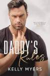 Ũ.99 New Release ~ Daddy’s Rules by Kelly MyersŨ.99 New Release ~ Daddy’s Rules by Kelly MyersHe’s always surrounded by gorgeous women.Models.Supermodels.And one of his three important rules?Never mix business with pleasure.Nick is the best