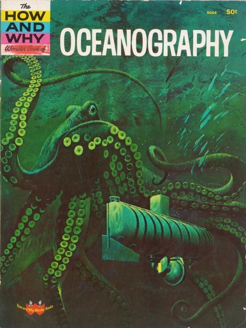 talesfromweirdland:The How and Why Wonder Book of Oceanography (1964). Giant octopuses: one of my li