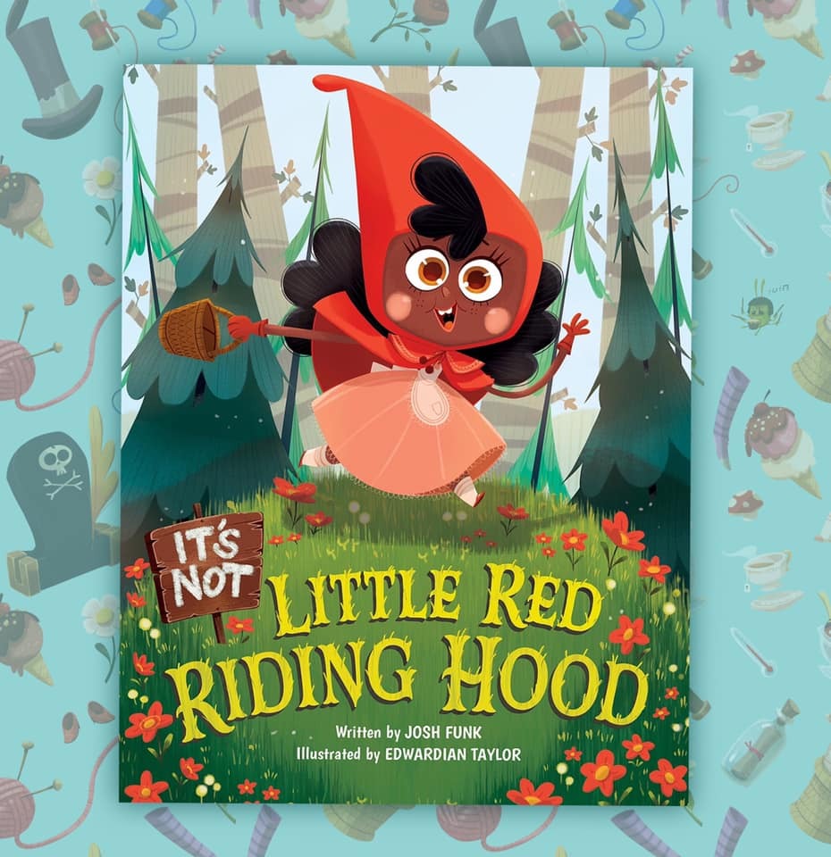 Yay!!!! Happy Book Birthday!!!!! “It’s Not Little Red Riding Hood” arrives today! Hope you all enjoy reading this version of Red’s adventure to Grandma’s house! Be sure to keep an eye out for various different fairy tale characters and even props...