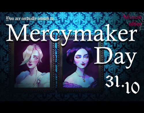acousticmalta:mercymaker-week: ️ MERCYMAKER DAY ️  Halloween Edition OCT 31st Celebrate it by sharin